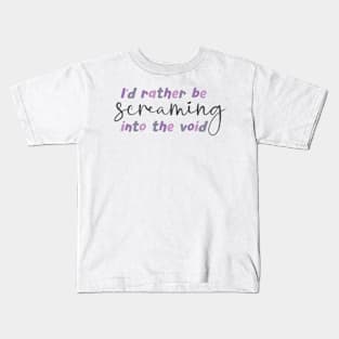 I'd rather be screaming into the void, stop the world Kids T-Shirt